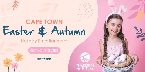 What's on This Autumn and Easter Holiday in Cape Town 2024
