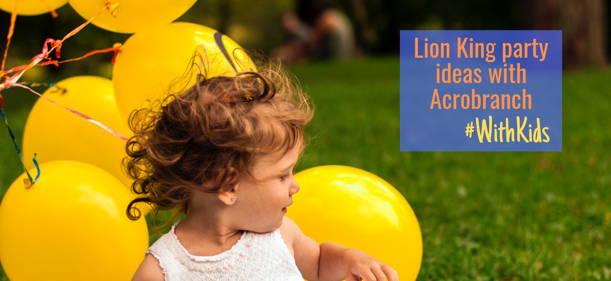 The Lion King party ideas with Acrobranch to make you go wild!