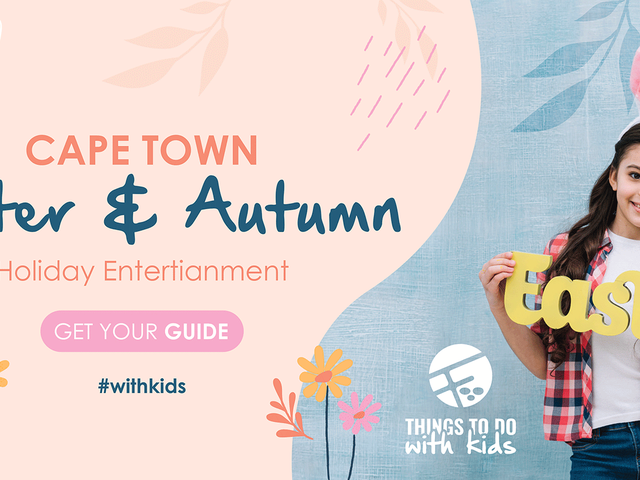 What's on This Autumn and Easter Holiday in Cape Town 2023