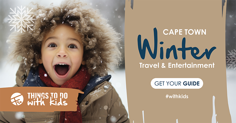 5+ Things to do with Kids this Winter in Cape Town and Cape Winelands