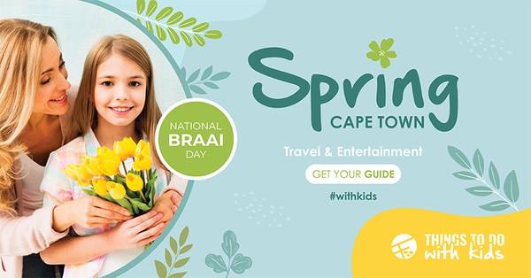 Things to do in Cape Town with kids- Spring edition