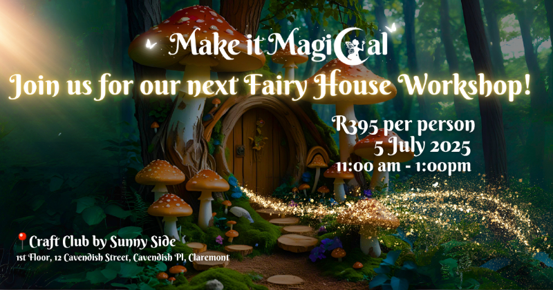 Fairy House Workshop with Make it Magical