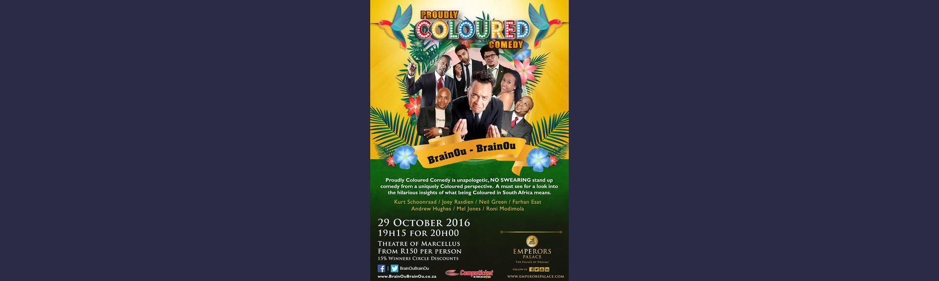 Emperors Palace presents Proudly Coloured Comedy for the whole family