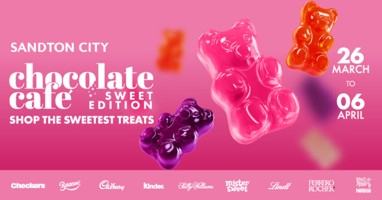 Bright pink promotional banner for Sandton City’s Chocolate Café: Sweet Edition, featuring colourful gummy bear sweets and event dates from 26 March to 6 April, with text inviting visitors to shop the sweetest treats and logos of popular chocolate brands displayed along the bottom.