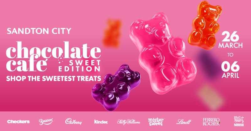 Bright pink promotional banner for Sandton City’s Chocolate Café: Sweet Edition, featuring colourful gummy bear sweets and event dates from 26 March to 6 April, with text inviting visitors to shop the sweetest treats and logos of popular chocolate brands displayed along the bottom.