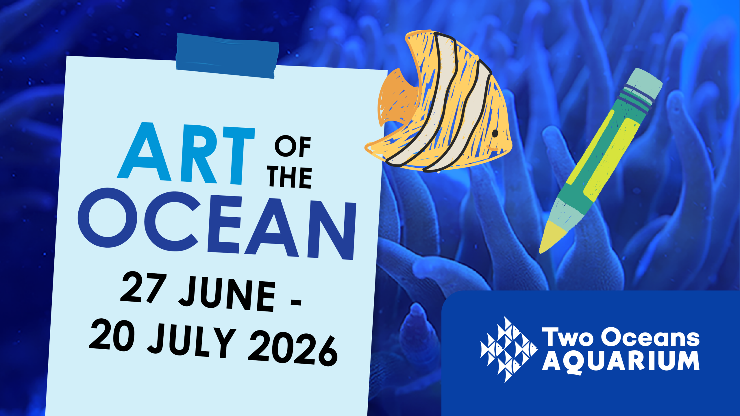 Two Oceans Aquarium Art of the Ocean giveaway graphic with event dates, tropical fish, pencil illustration, bubbles and Aquarium logo on a blue ocean background.